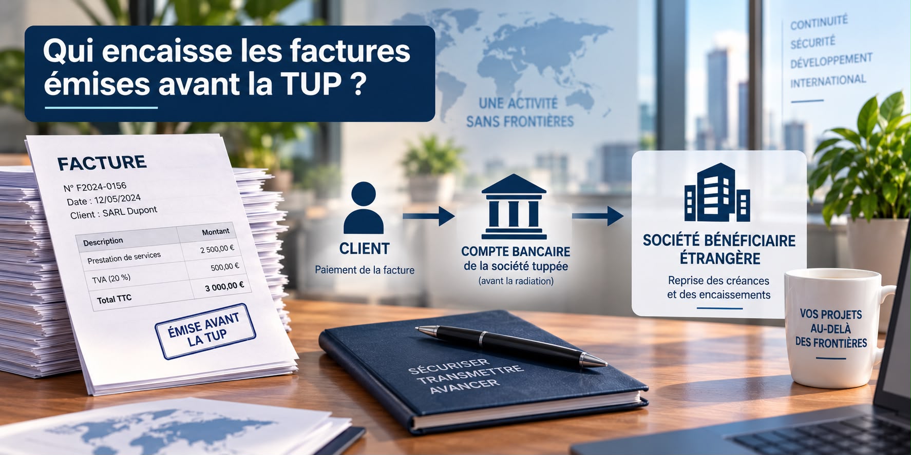 Qui encaisse les factures émises avant la TUP ?
